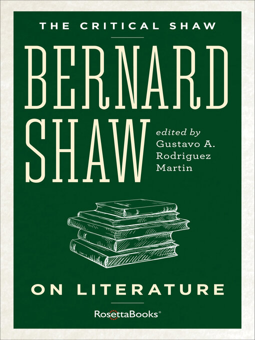 Title details for Bernard Shaw on Literature by George Bernard Shaw - Available